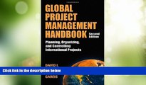 Big Deals  Global Project Management Handbook: Planning, Organizing and Controlling International
