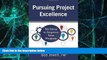 Big Deals  Pursuing Project Excellence: Six Ideas to Improve Your Projects  Best Seller Books Best