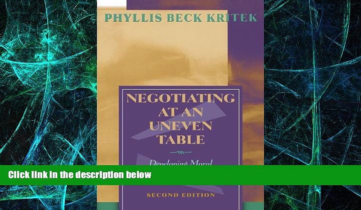 Big Deals  Negotiating at an Uneven Table: Developing Moral Courage in Resolving Our Conflicts