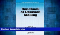 READ FREE FULL  Handbook of Decision Making (Public Administration and Public Policy)  READ Ebook