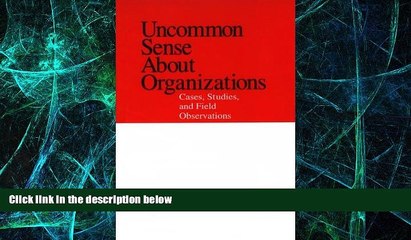 Big Deals  Uncommon Sense About Organizations: Cases, Studies, and Field Observations  Free Full