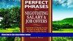 Must Have  Perfect Phrases for Negotiating Salary and Job Offers: Hundreds of Ready-to-Use