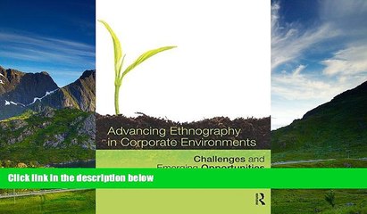 Must Have  Advancing Ethnography in Corporate Environments: Challenges and Emerging