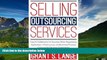 READ FREE FULL  Selling Outsourcing Services: How To Collaborate for Success When Negotiating