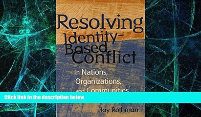 Big Deals  Resolving Identity-Based Conflict In Nations, Organizations, and Communities  Free Full