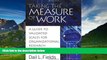 Must Have  Taking the Measure of Work: A Guide to Validated Scales for Organizational Research