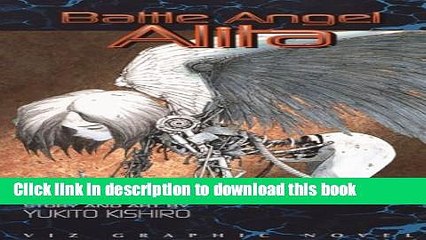 [Download] Battle Angel Alita, Volume 1: Rusty Angel Hardcover Free