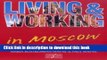 [Download] Living and Working Abroad in Moscow Hardcover Collection