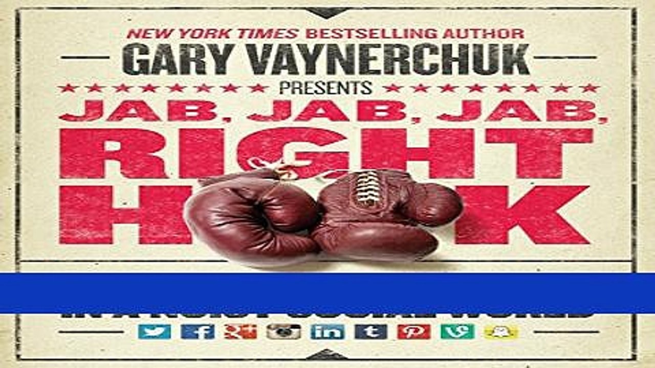 [Download] Jab, Jab, Jab, Right Hook: How to Tell Your Story in a Noisy Social World Kindle Online