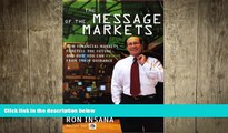 EBOOK ONLINE  The Message of the Markets: How Financial Markets Foretell the Future--and How You