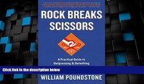 Big Deals  Rock Breaks Scissors: A Practical Guide to Outguessing and Outwitting Almost Everybody