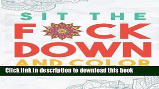 [Download] Sit the F*ck Down and Color: Adult Swear Word Coloring Book for Stress Relief Paperback
