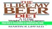 [Popular Books] The I-Like-My-Beer Diet: A 12-Day Weight-Loss Program That Includes Two (or Three)