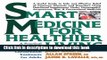 [Popular Books] Smart Medicine for Healthier Living : Practical A-Z Reference to Natural and