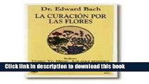 [Popular Books] La Curacion Por Las Flores (Coleccion Vida Natural II) (Spanish Edition) Full