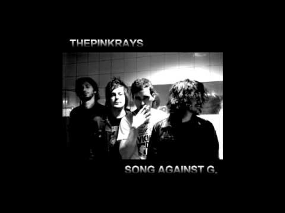 The Pink Rays - Song Against G.
