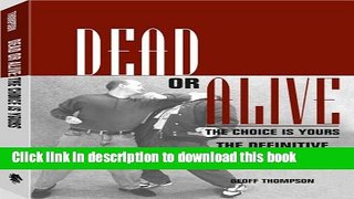 [Popular Books] Dead Or Alive: The Choice Is Yours: The Definitive Self-Protection Handbook Free