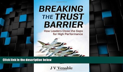 Big Deals  Breaking the Trust Barrier: How Leaders Close the Gaps for High Performance  Free Full