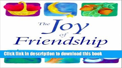 [Download] The Joy of Friendship: A Treasury of Quotations Paperback Collection
