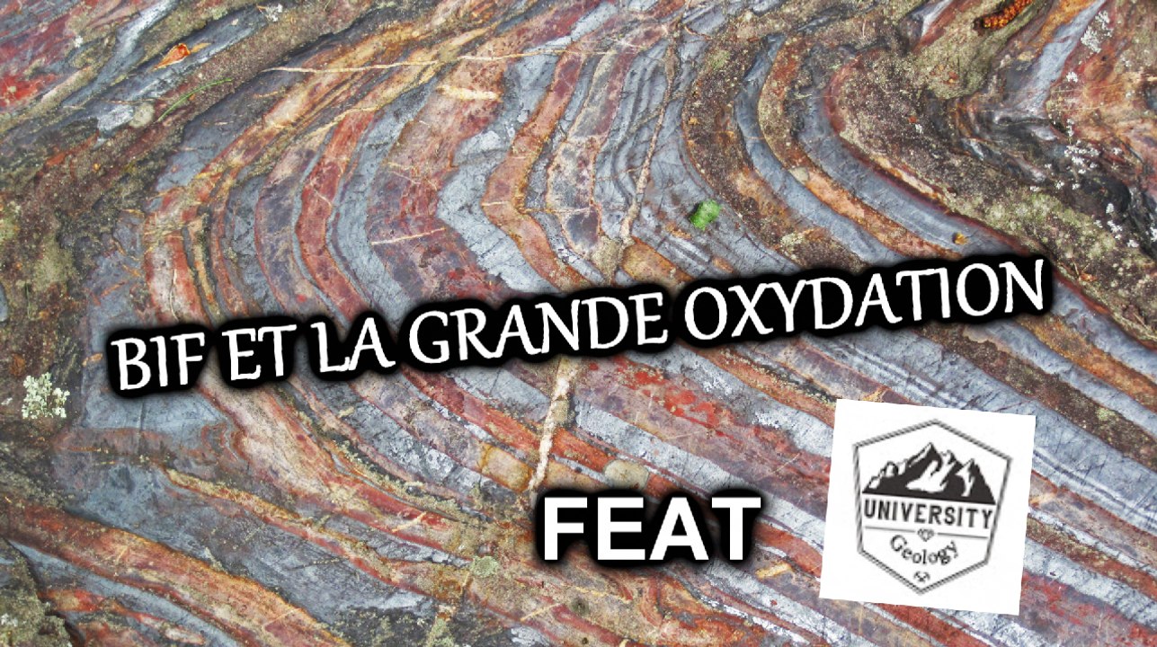 PALEOWORLD 8 - BIF ET LA GRANDE OXYDATION (FT. UNIVERSITY GEOLOGY)