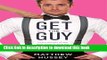 [Download] Get the Guy: Learn Secrets of the Male Mind to Find the Man You Want and the Love You