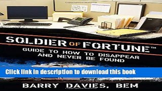 [Popular Books] Soldier of Fortune Guide to How to Disappear and Never Be Found Free Download