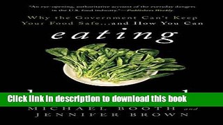 [Popular Books] Eating Dangerously: Why the Government Can t Keep Your Food Safe ... and How You