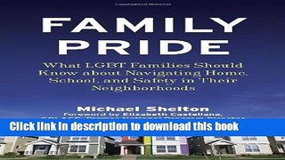 [Popular Books] Family Pride: What LGBT Families Should Know about Navigating Home, School, and