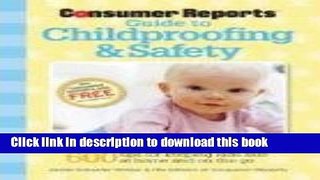 [Popular Books] Consumer Reports Guide to Childproofing   Safety Free Online