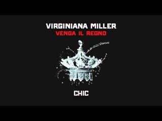 10 - VIRGINIANA MILLER | VENGA IL REGNO | Chic