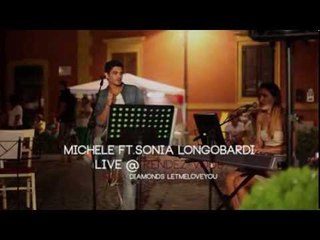 Michele ft. Sonia Longobardi - Medley Diamonds/Letmeloveyou - Live @Rendez-Vous