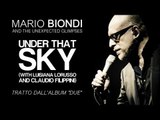 Mario Biondi ft. Luisiana Lorusso & Claudio Filippini - Under that sky - single estratto da 