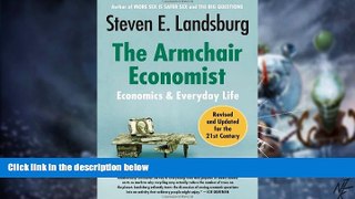 Must Have  The Armchair Economist: Economics and Everyday Life  READ Ebook Full Ebook Free