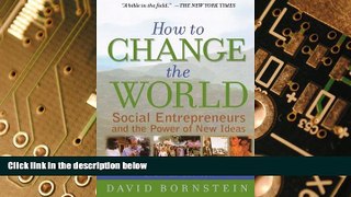 Must Have  How to Change the World: Social Entrepreneurs and the Power of New Ideas, Updated