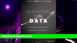 READ FREE FULL  Winning with Data: Transform Your Culture, Empower Your People, and Shape the