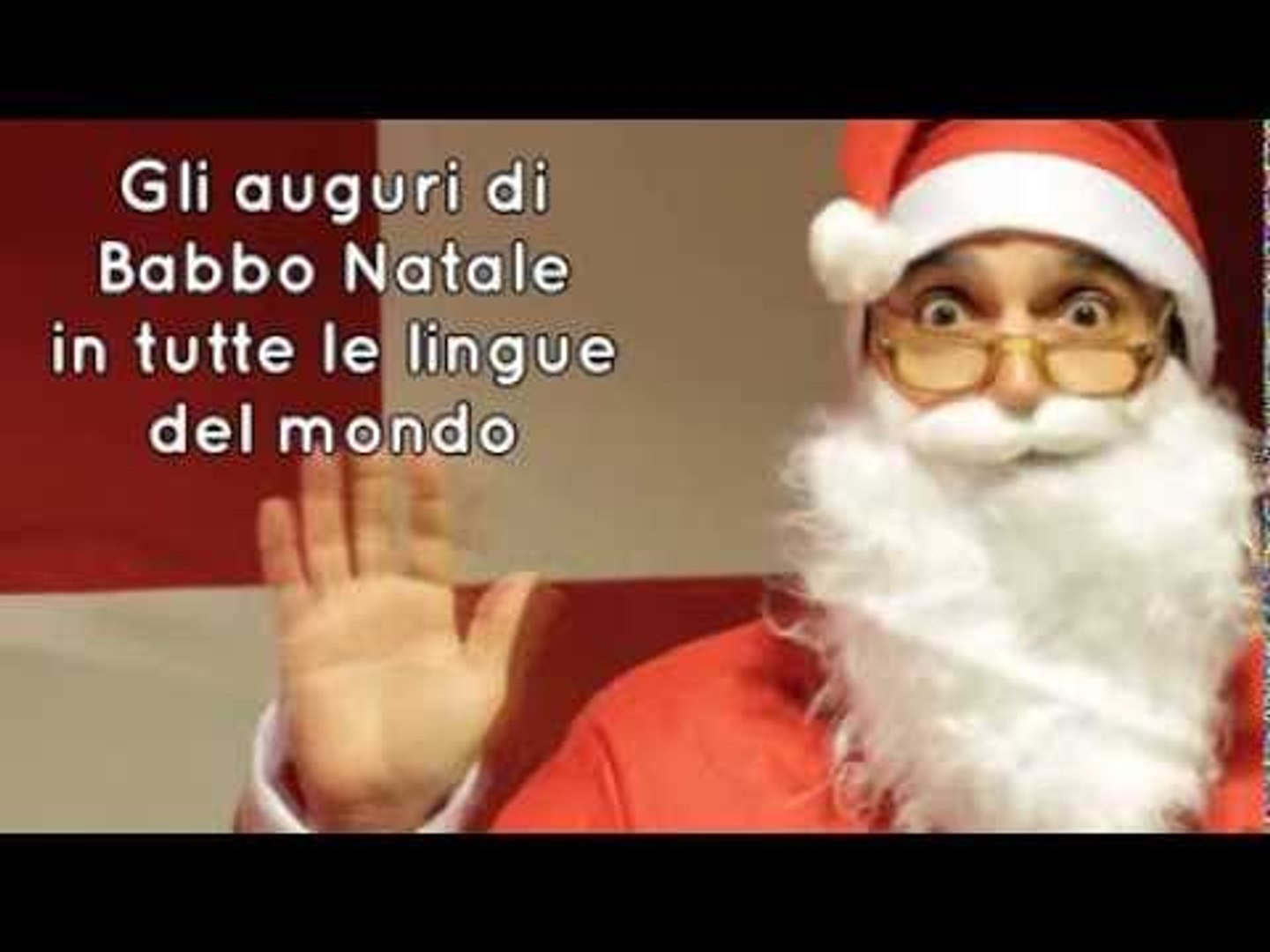 Gli Auguri Di Babbo Natale In Tutte Le Lingue Del Mondo Quello Vero Video Dailymotion