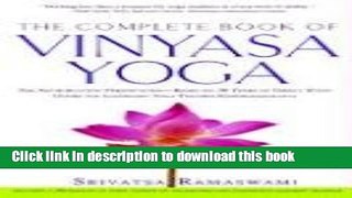 [Popular Books] The Complete Book of Vinyasa Yoga: The Authoritative Presentation-Based on 30