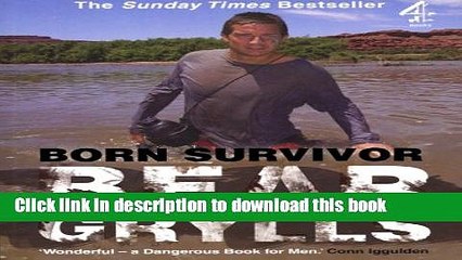 Скачать видео: [Popular Books] Born Survivor: Survival Techniques from the Most Dangerous Places on Earth Free