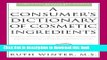 [Popular Books] A Consumer s Dictionary of Cosmetic Ingredients, 7th Edition: Complete Information