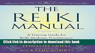 [Popular Books] The Reiki Manual: A Training Guide for Reiki Students, Practitioners, and Masters