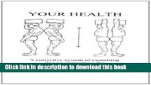 [Popular Books] Your Health: A Corrective System of Exercising that Revolutionizes the Entire