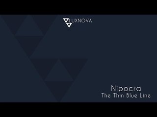 Nipocra - The Thin Blue Line (Original Mix)