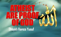 Atheist Are Proof Of God -Shaykh Hamza Yusuf -English Subtitle HD