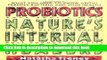 [Popular Books] Probiotics: Nature s Internal Healers Full Online