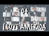 Alti & Bassi - I Love America MEDLEY (with 