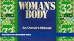 Big Deals  Woman s Body: An Owner s Manual  Free Full Read Most Wanted