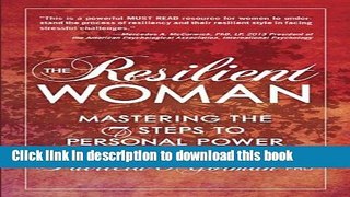 [Popular Books] The Resilient Woman: Mastering the 7 Steps to Personal Power Full Online