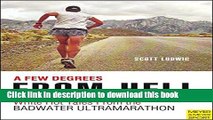 [Download] Few Degrees from Hell, A: White Hot Tales From The Badwater Ultramarathon Paperback Free