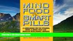 Must Have  Mind Food and Smart Pills  READ Ebook Full Ebook Free
