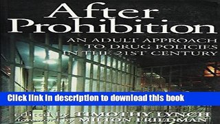 [PDF] After Prohibition: An Adult Approach to Drug Policies in the 21st Century Free Online